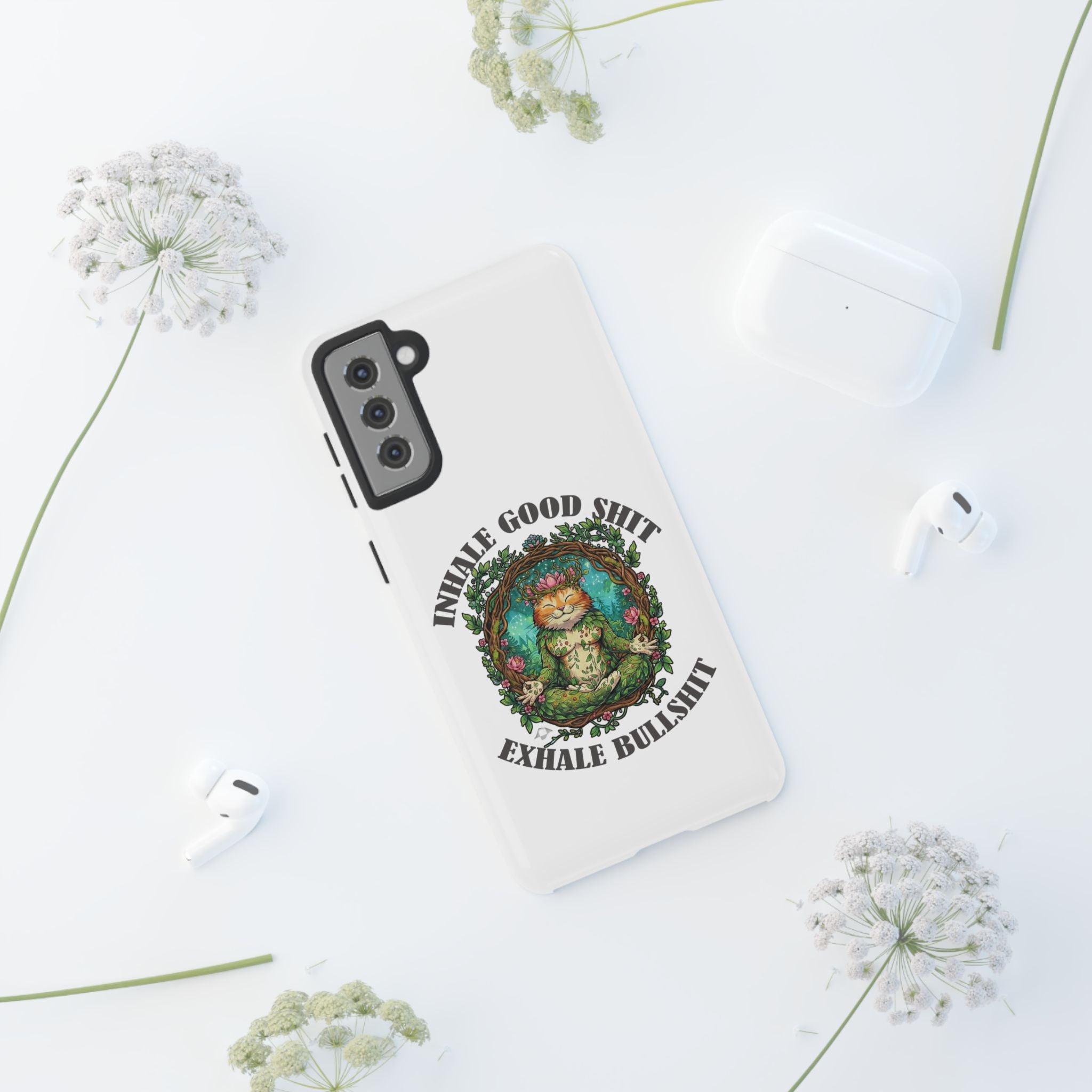 Phone Case - "Inhale Good Shit, Exhale Bullshit" Zen Cat Protective Case
