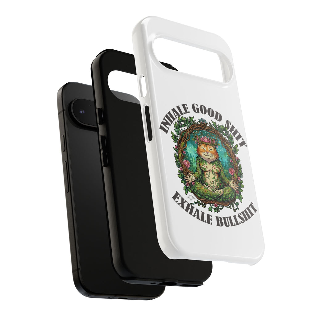 Phone Case - "Inhale Good Shit, Exhale Bullshit" Zen Cat Protective Case