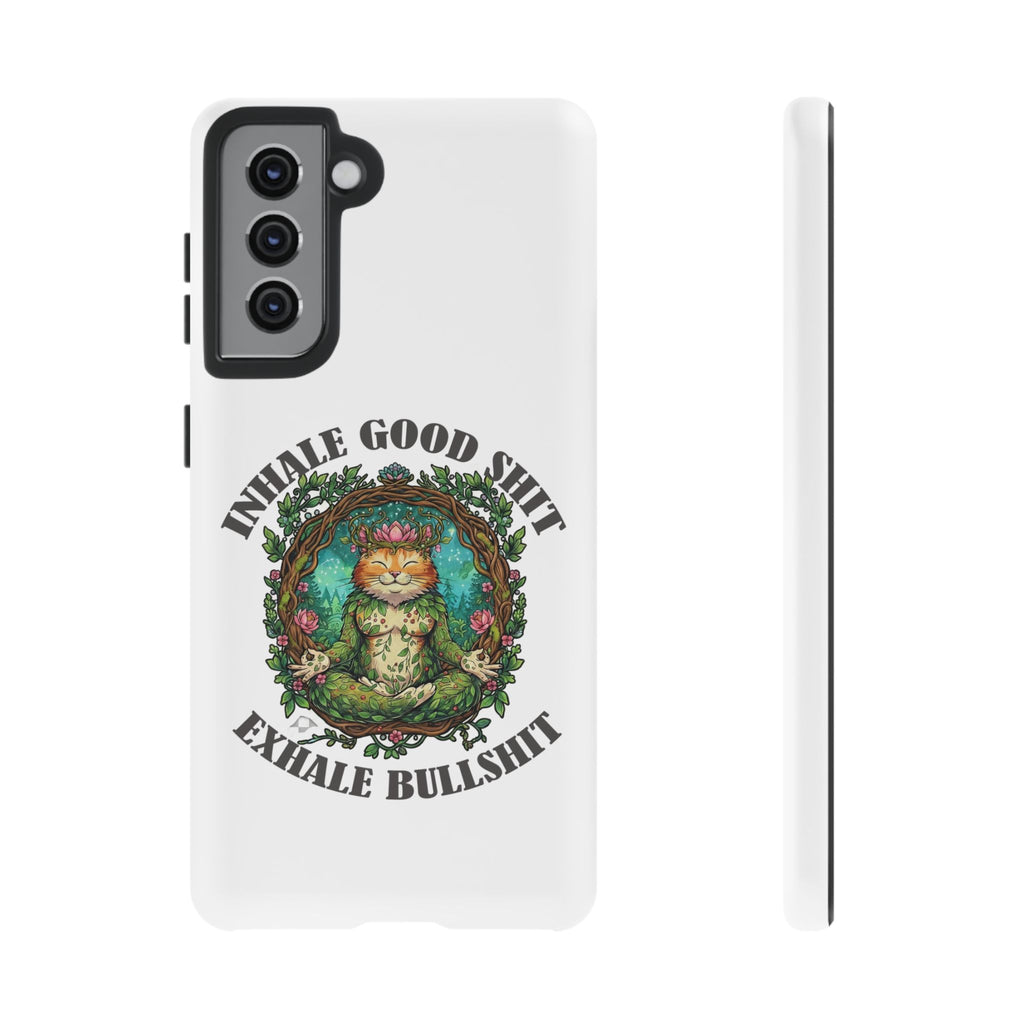 Phone Case - "Inhale Good Shit, Exhale Bullshit" Zen Cat Protective Case