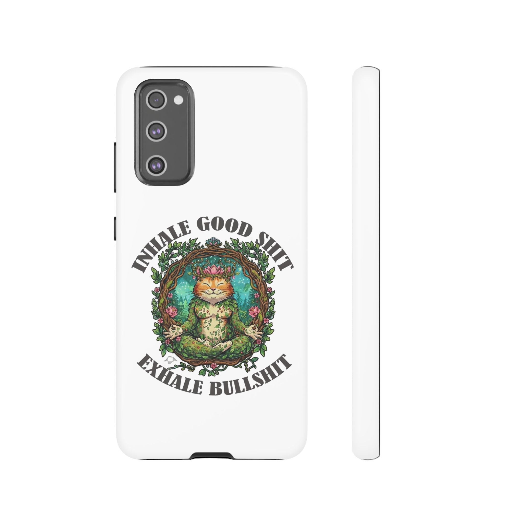 Phone Case - "Inhale Good Shit, Exhale Bullshit" Zen Cat Protective Case