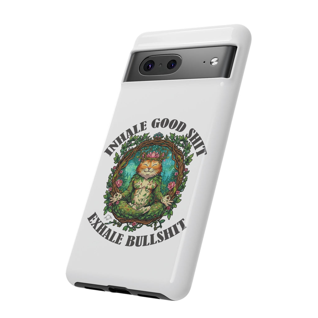 Phone Case - "Inhale Good Shit, Exhale Bullshit" Zen Cat Protective Case