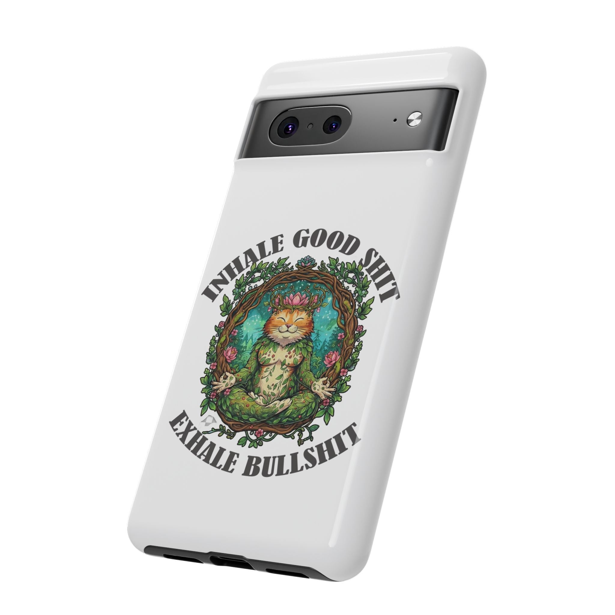 Phone Case - "Inhale Good Shit, Exhale Bullshit" Zen Cat Protective Case