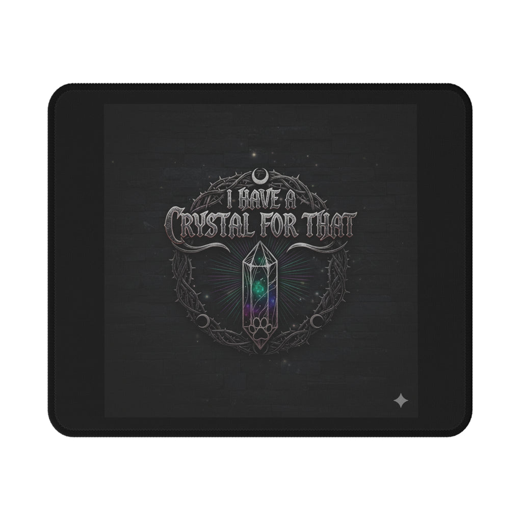 Gaming Mouse Pad — “I Have a Crystal for That” Mystic Crystal Design