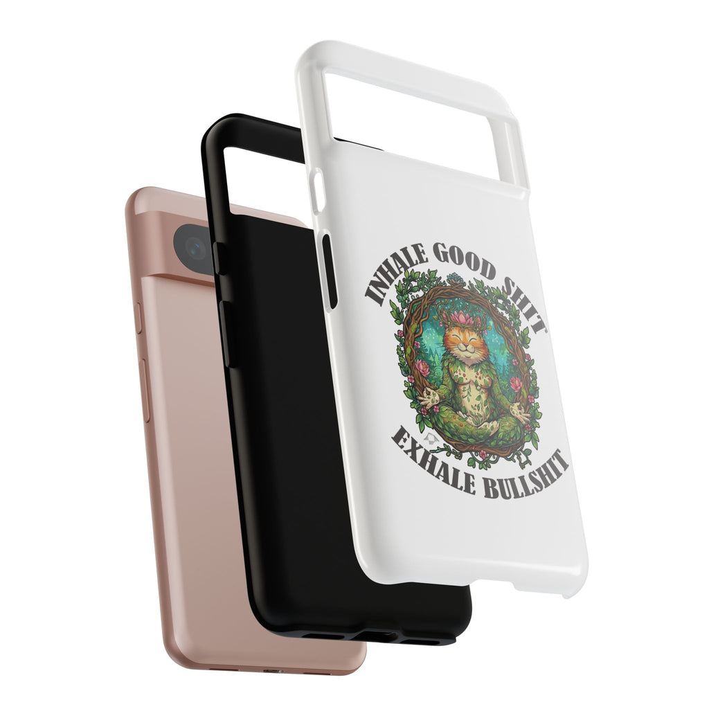Phone Case - "Inhale Good Shit, Exhale Bullshit" Zen Cat Protective Case