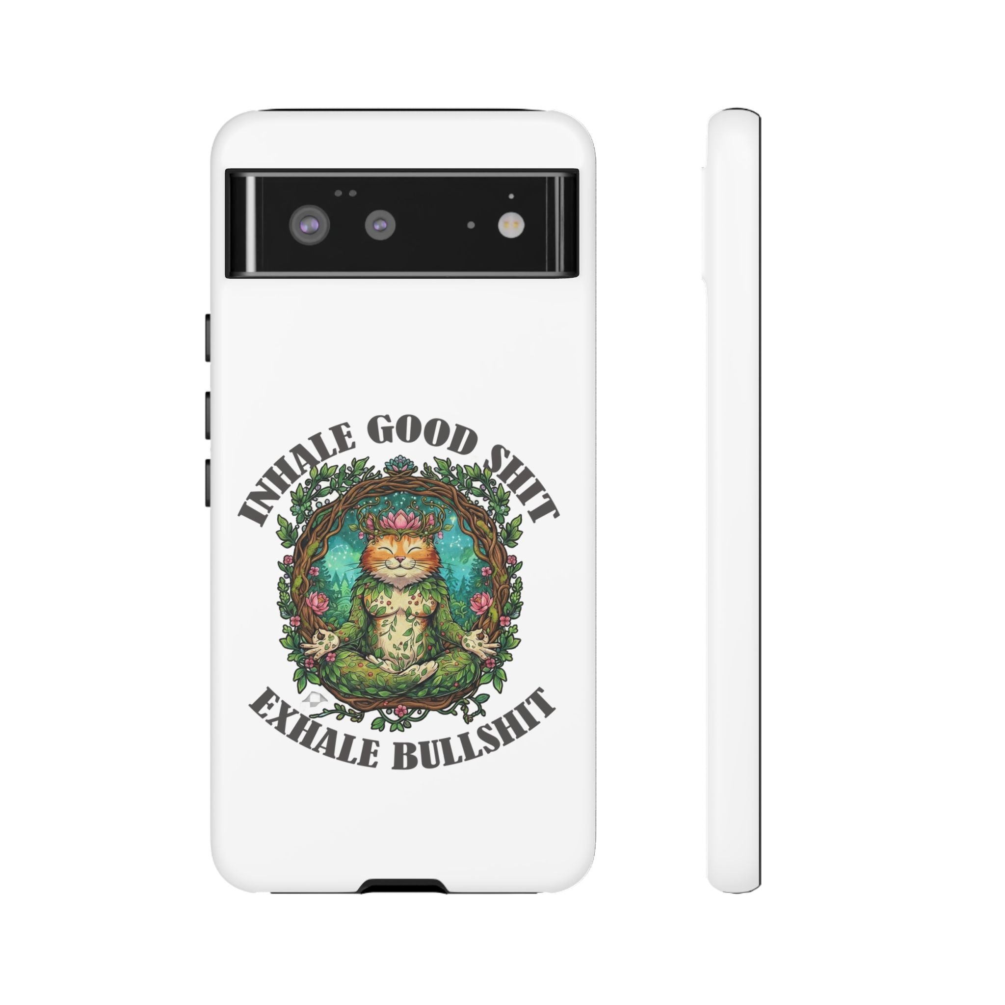 Phone Case - "Inhale Good Shit, Exhale Bullshit" Zen Cat Protective Case