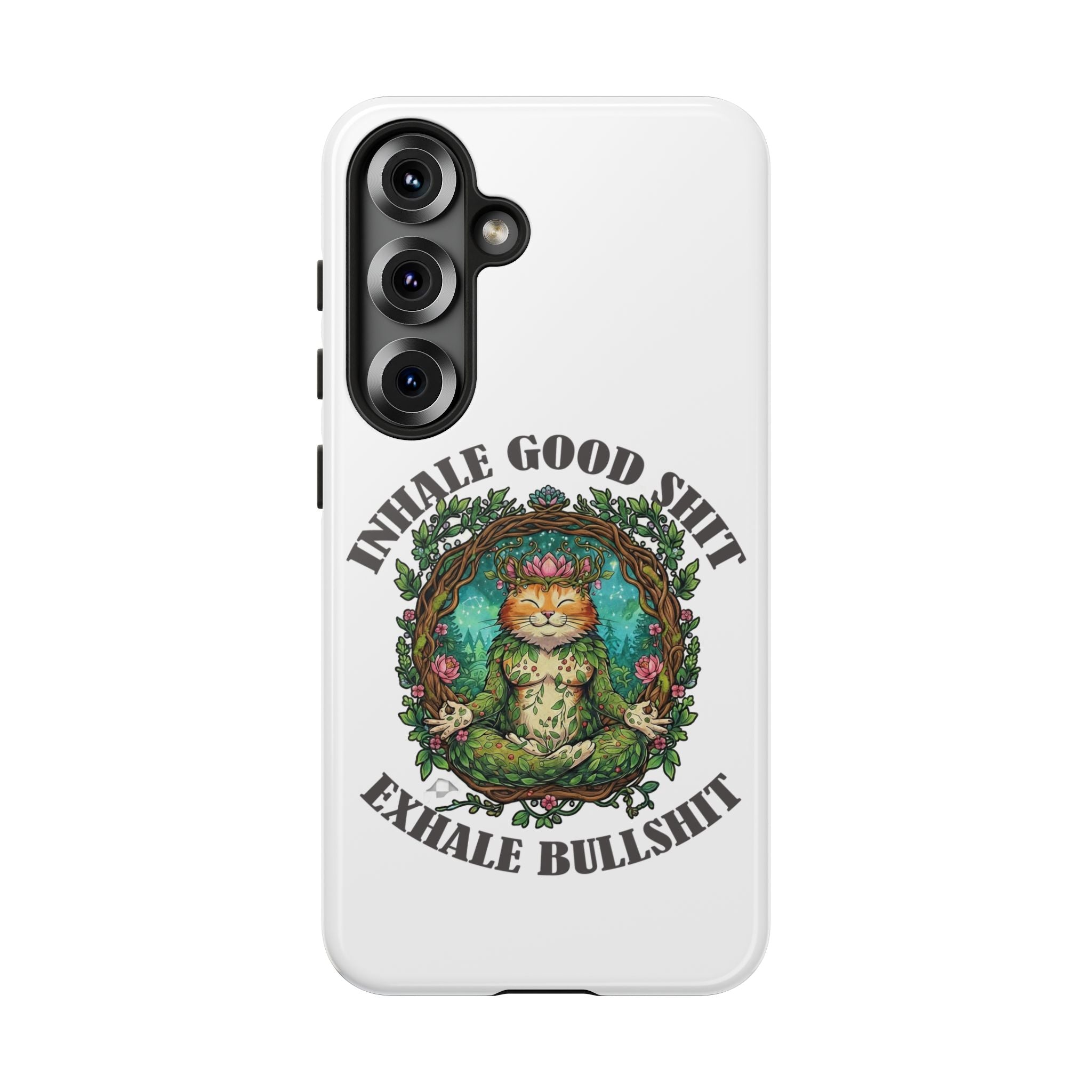 Phone Case - "Inhale Good Shit, Exhale Bullshit" Zen Cat Protective Case