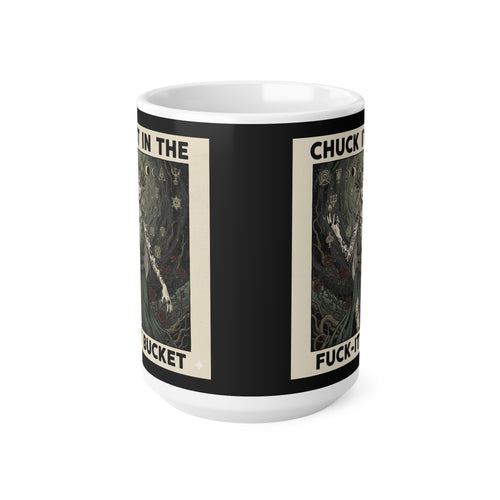 Ceramic Mug — "Chuck It in the Fuck‑It Bucket" Artistic Witch Illustration (11oz & 15oz)
