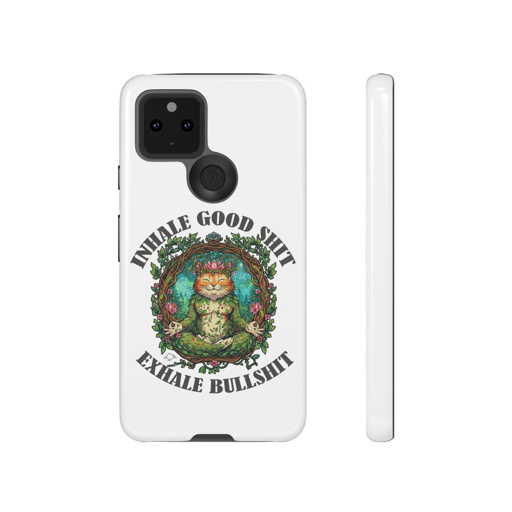Phone Case - "Inhale Good Shit, Exhale Bullshit" Zen Cat Protective Case