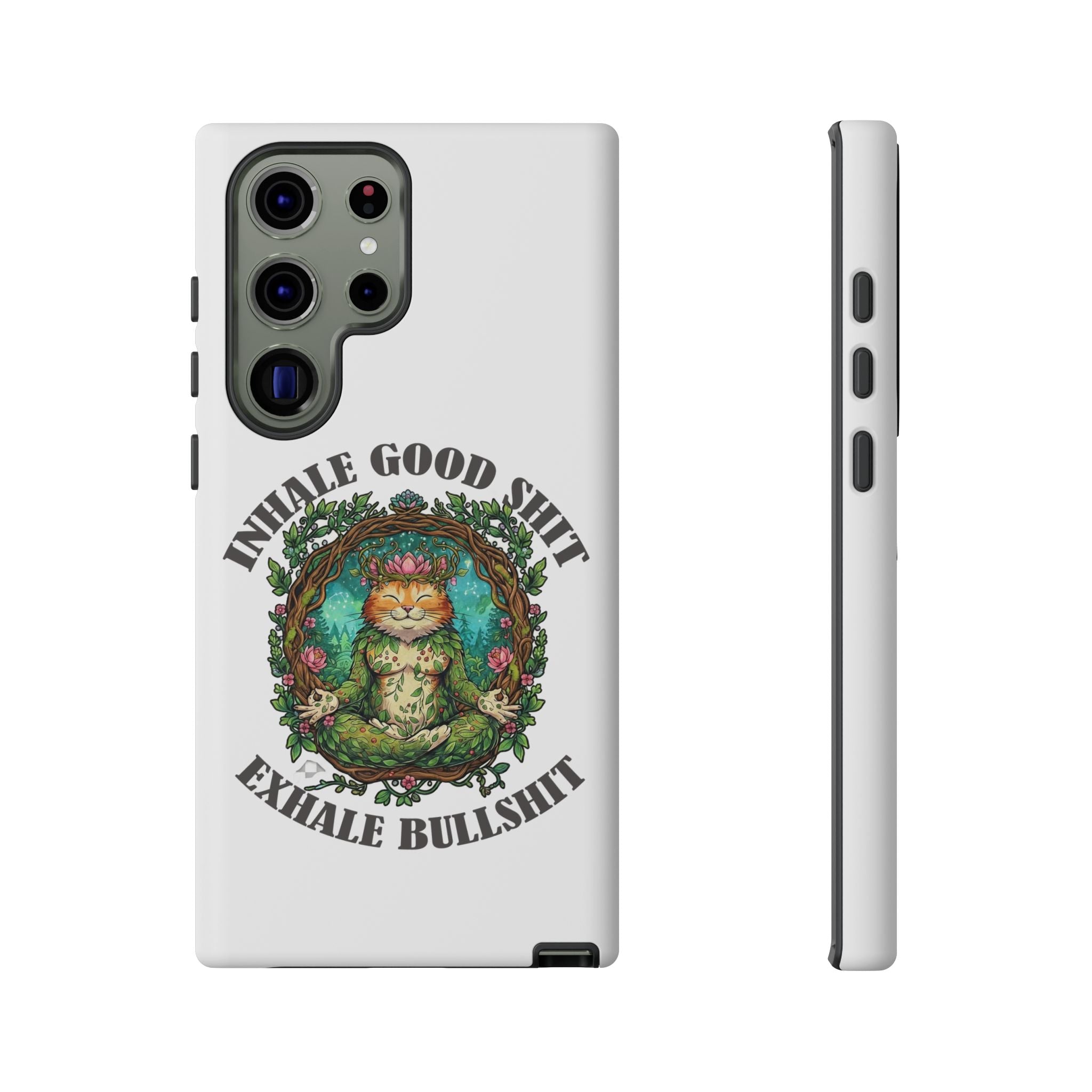 Phone Case - "Inhale Good Shit, Exhale Bullshit" Zen Cat Protective Case