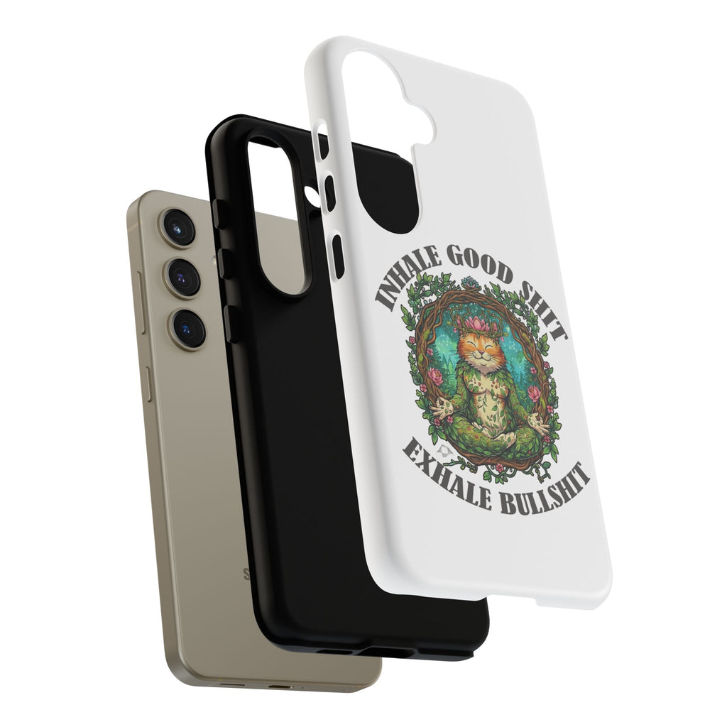 Phone Case - "Inhale Good Shit, Exhale Bullshit" Zen Cat Protective Case