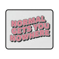 Gaming Mouse Pad — "Normal Gets You Nowhere" Motivational Pink Retro Desk Mat