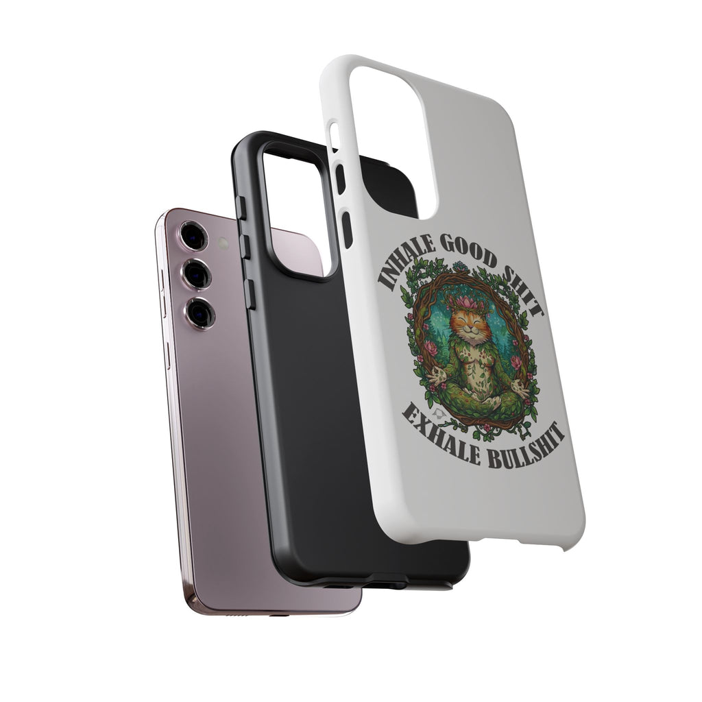 Phone Case - "Inhale Good Shit, Exhale Bullshit" Zen Cat Protective Case