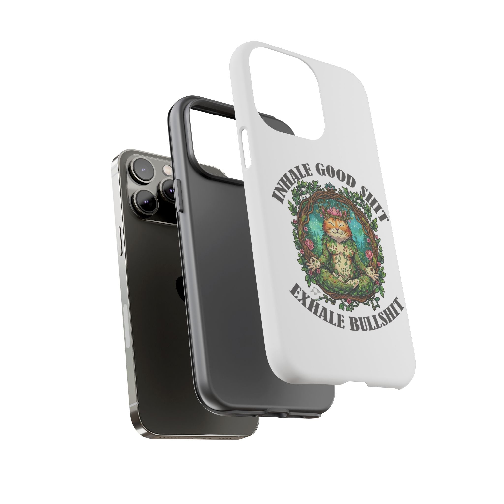 Phone Case - "Inhale Good Shit, Exhale Bullshit" Zen Cat Protective Case