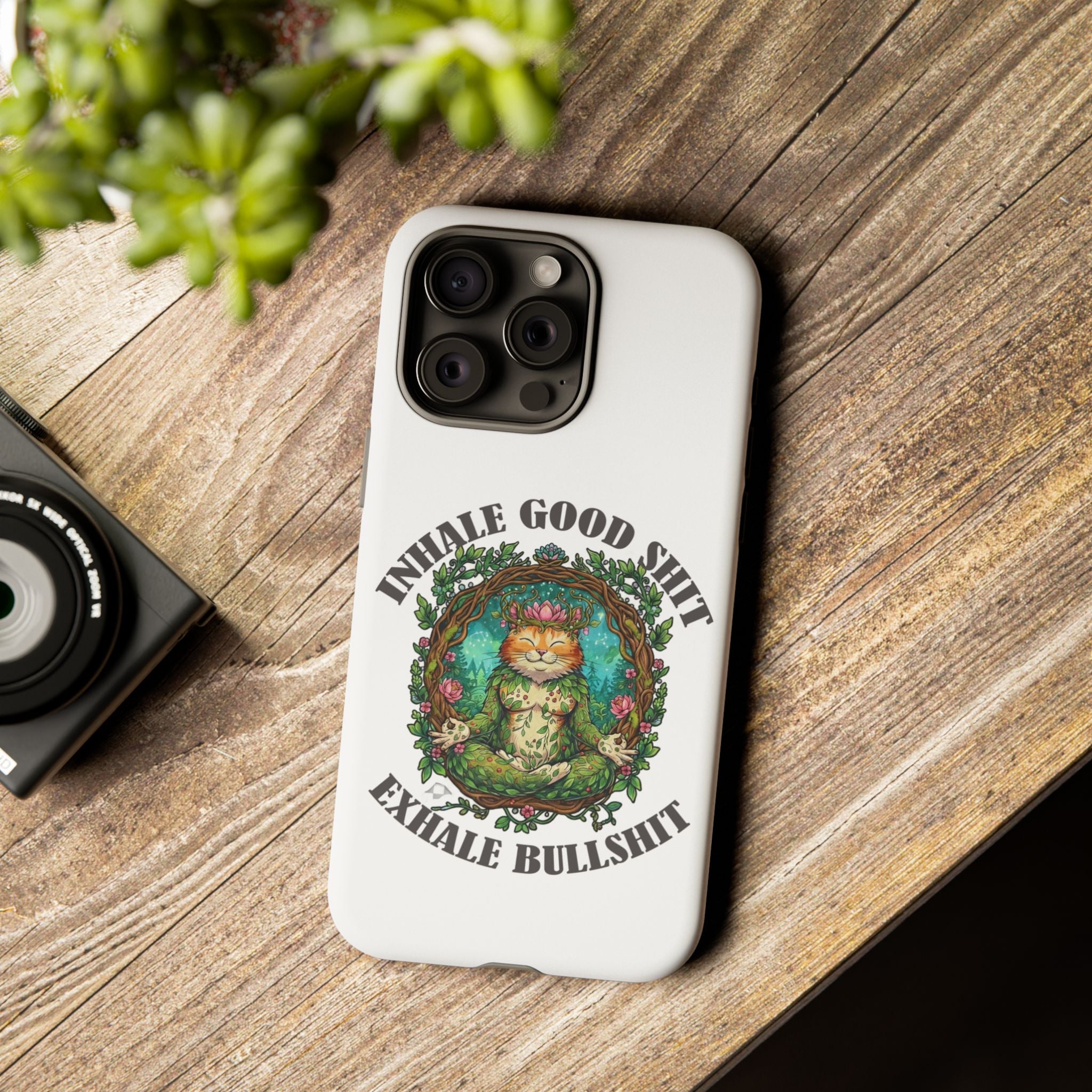 Phone Case - "Inhale Good Shit, Exhale Bullshit" Zen Cat Protective Case