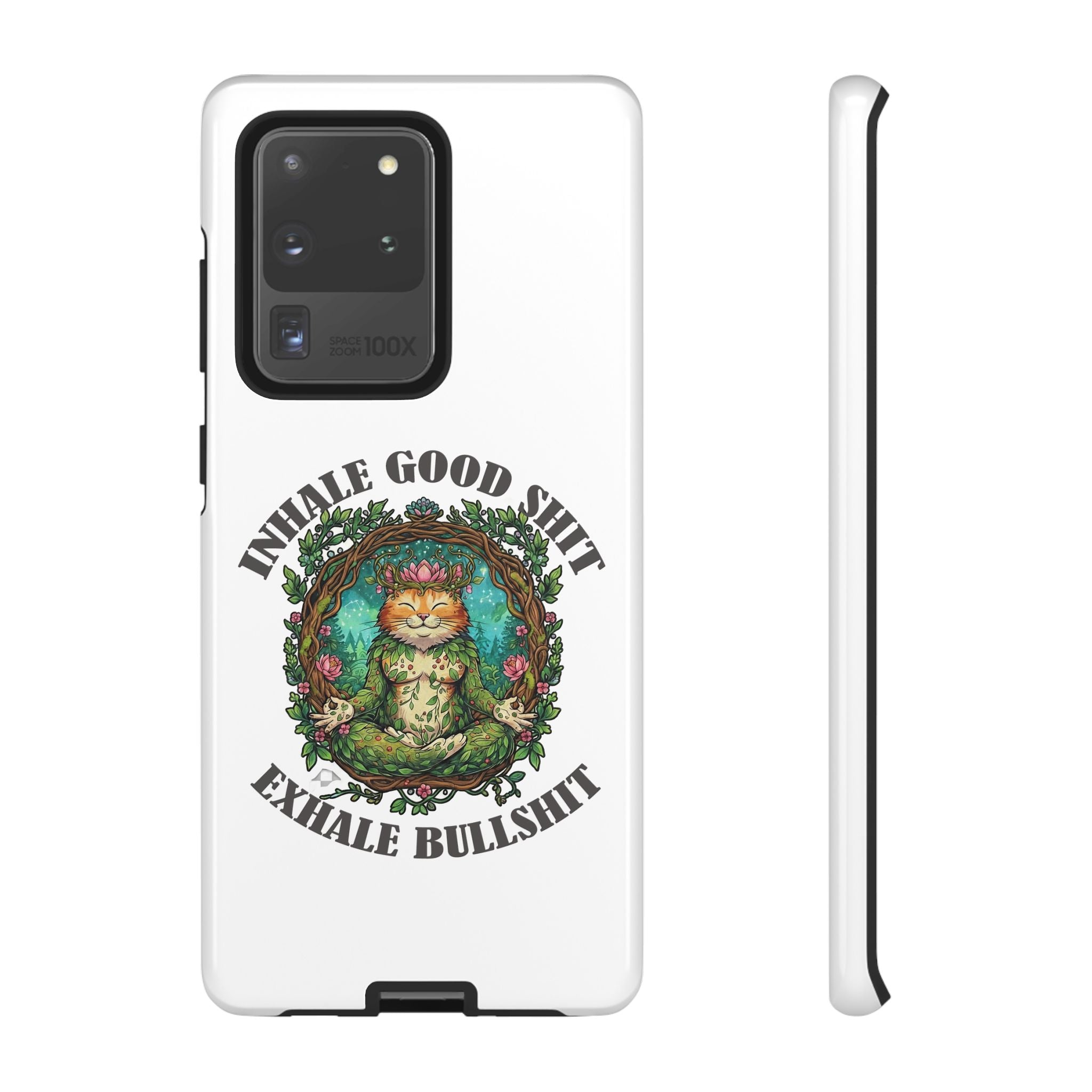 Phone Case - "Inhale Good Shit, Exhale Bullshit" Zen Cat Protective Case