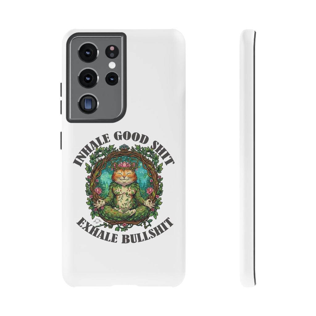 Phone Case - "Inhale Good Shit, Exhale Bullshit" Zen Cat Protective Case