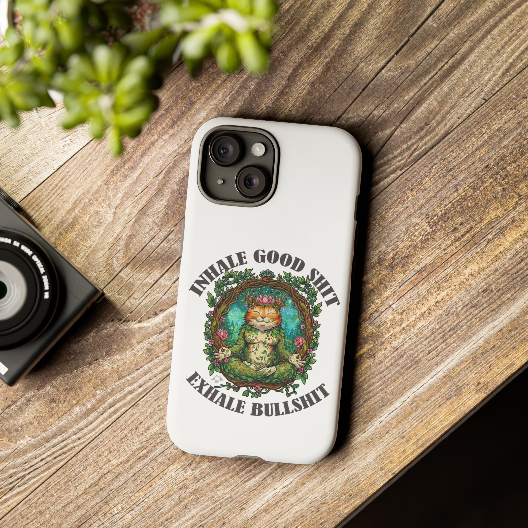 Phone Case - "Inhale Good Shit, Exhale Bullshit" Zen Cat Protective Case
