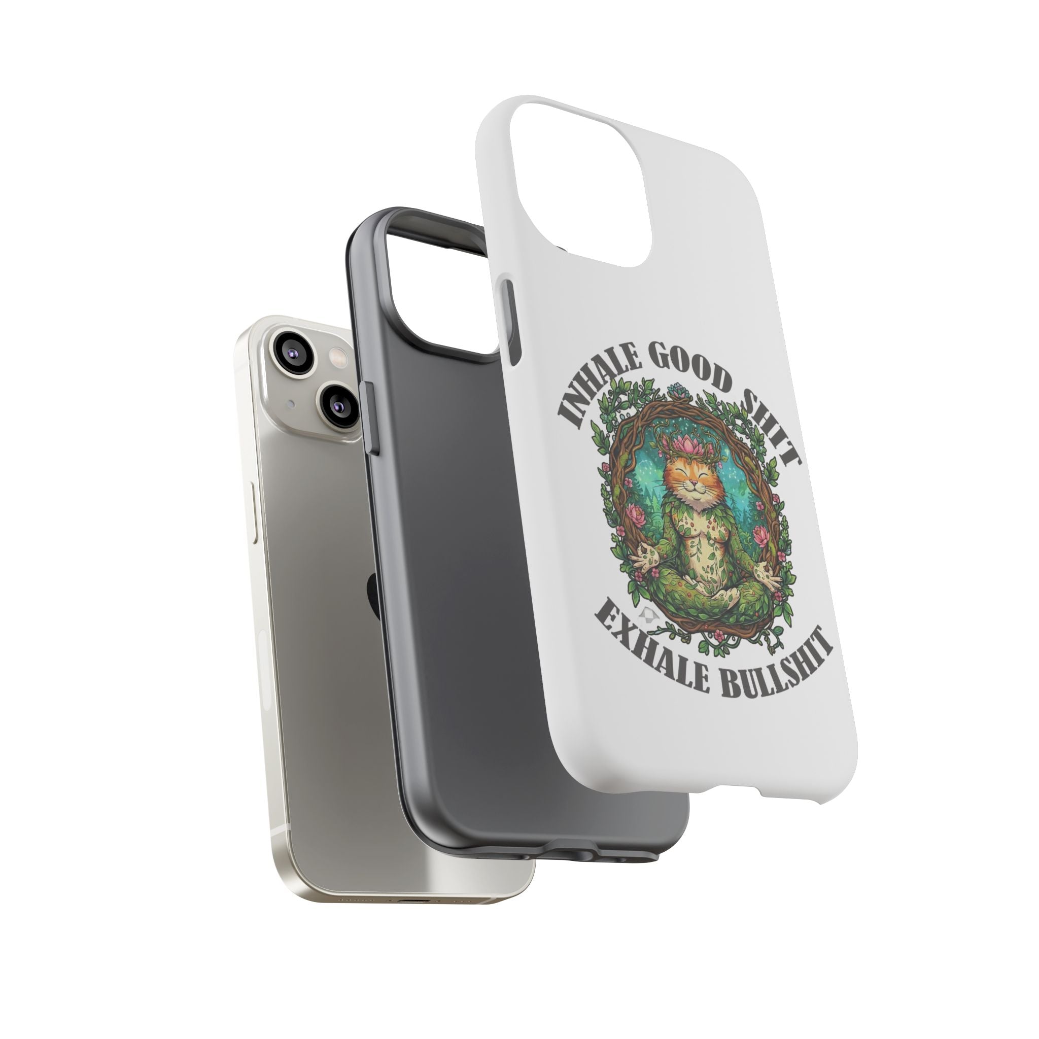 Phone Case - "Inhale Good Shit, Exhale Bullshit" Zen Cat Protective Case