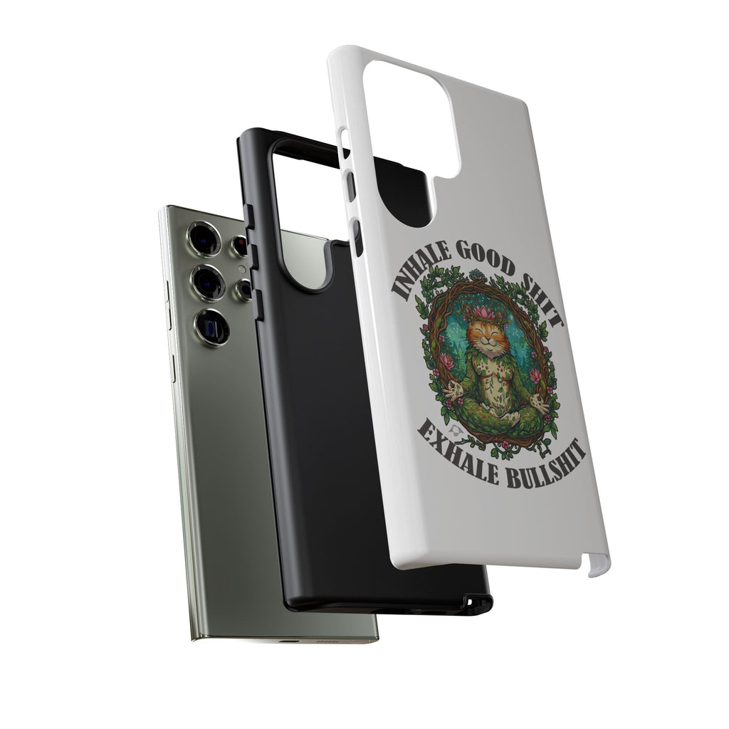 Phone Case - "Inhale Good Shit, Exhale Bullshit" Zen Cat Protective Case