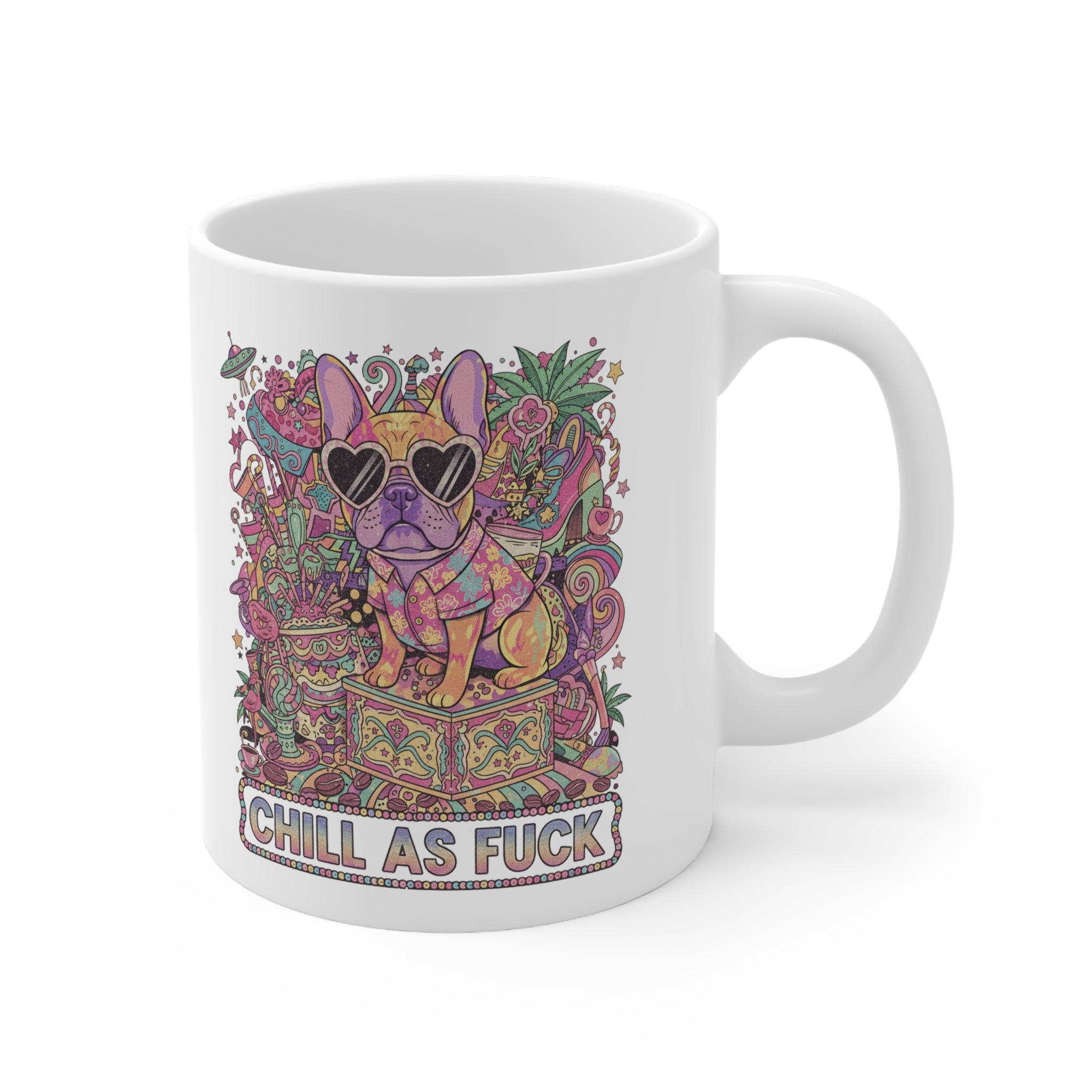 Chill As F*** French Bulldog Mug — Colorful Psychedelic 11oz & 15oz Ceramic Coffee Cup