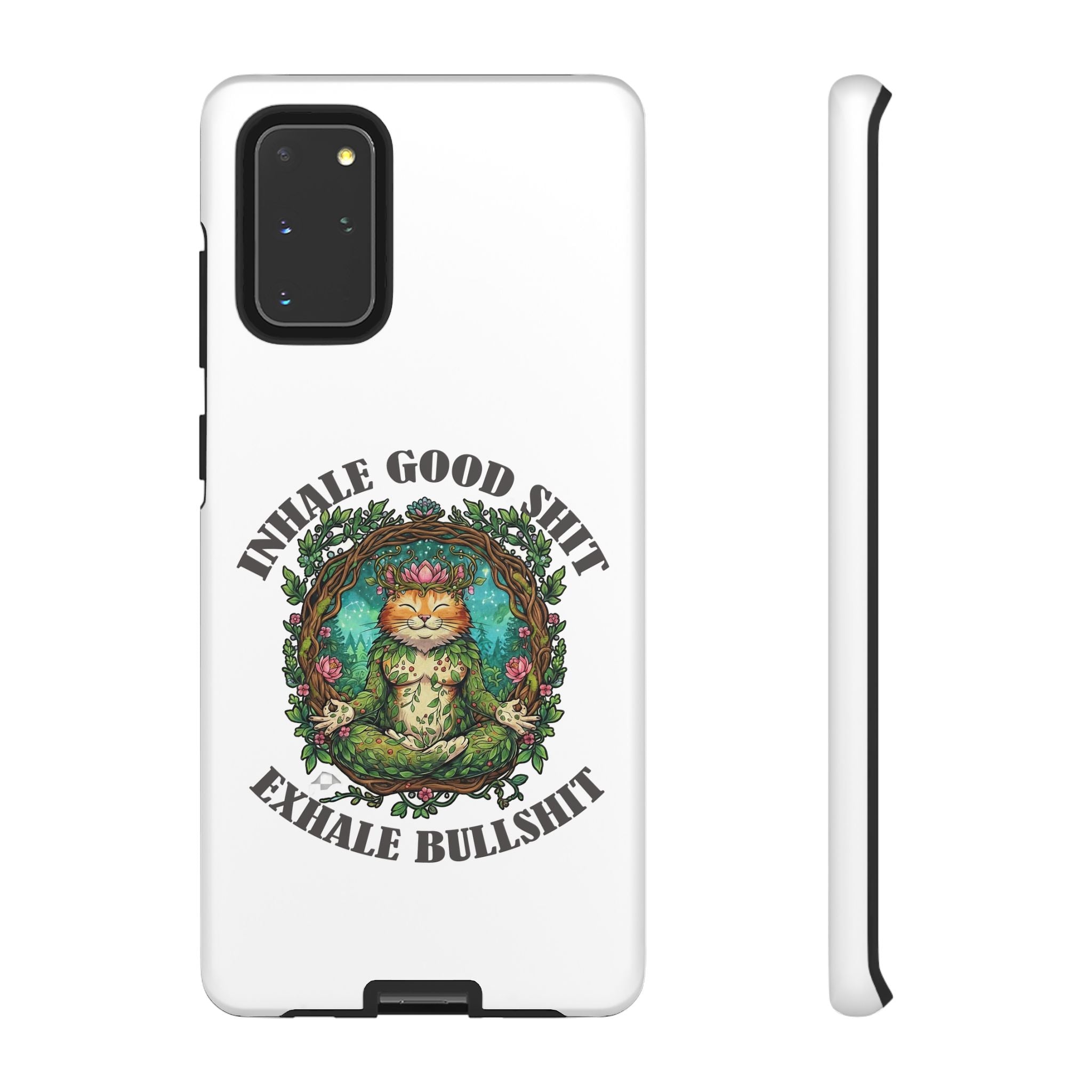 Phone Case - "Inhale Good Shit, Exhale Bullshit" Zen Cat Protective Case