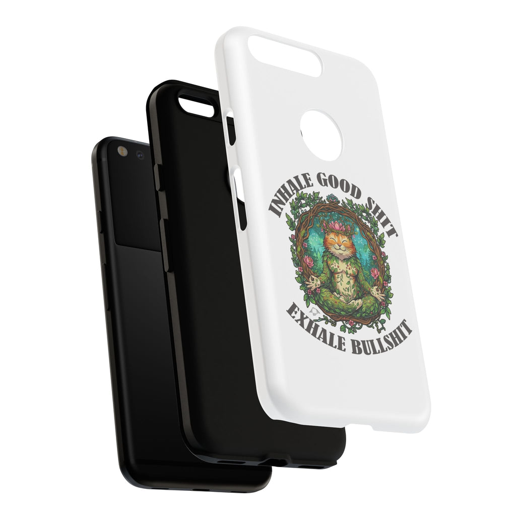 Phone Case - "Inhale Good Shit, Exhale Bullshit" Zen Cat Protective Case