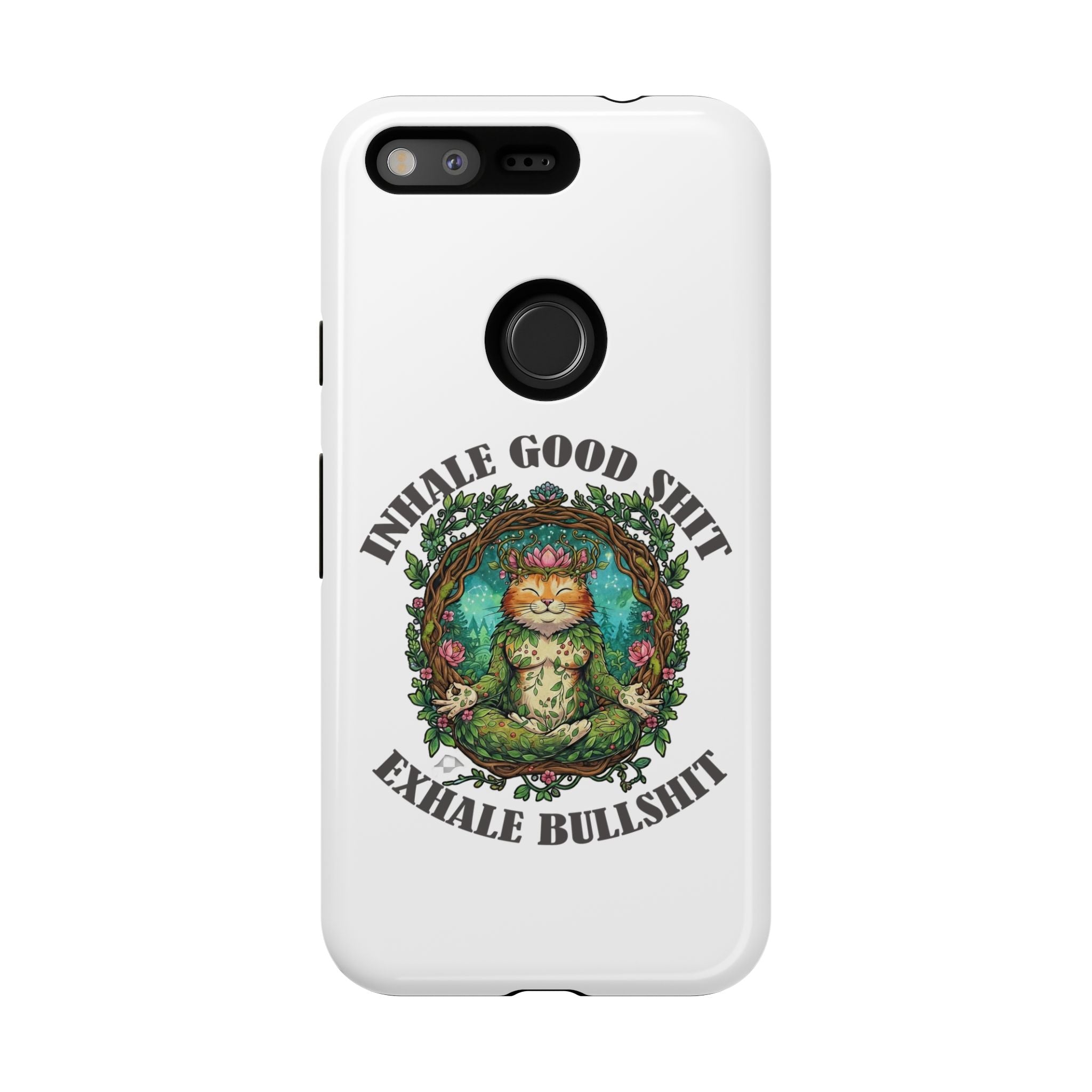 Phone Case - "Inhale Good Shit, Exhale Bullshit" Zen Cat Protective Case